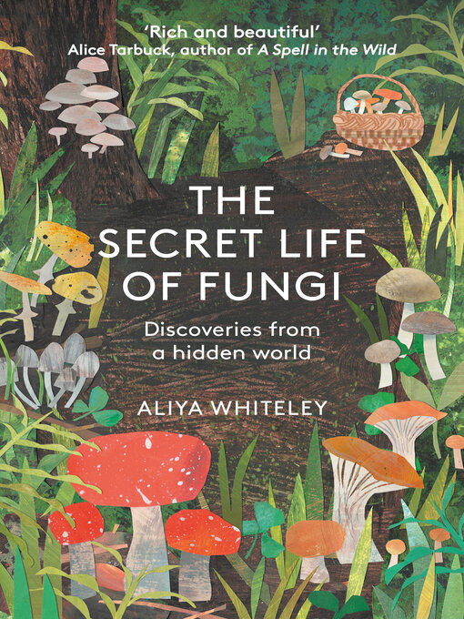Title details for The Secret Life of Fungi by Aliya Whiteley - Available